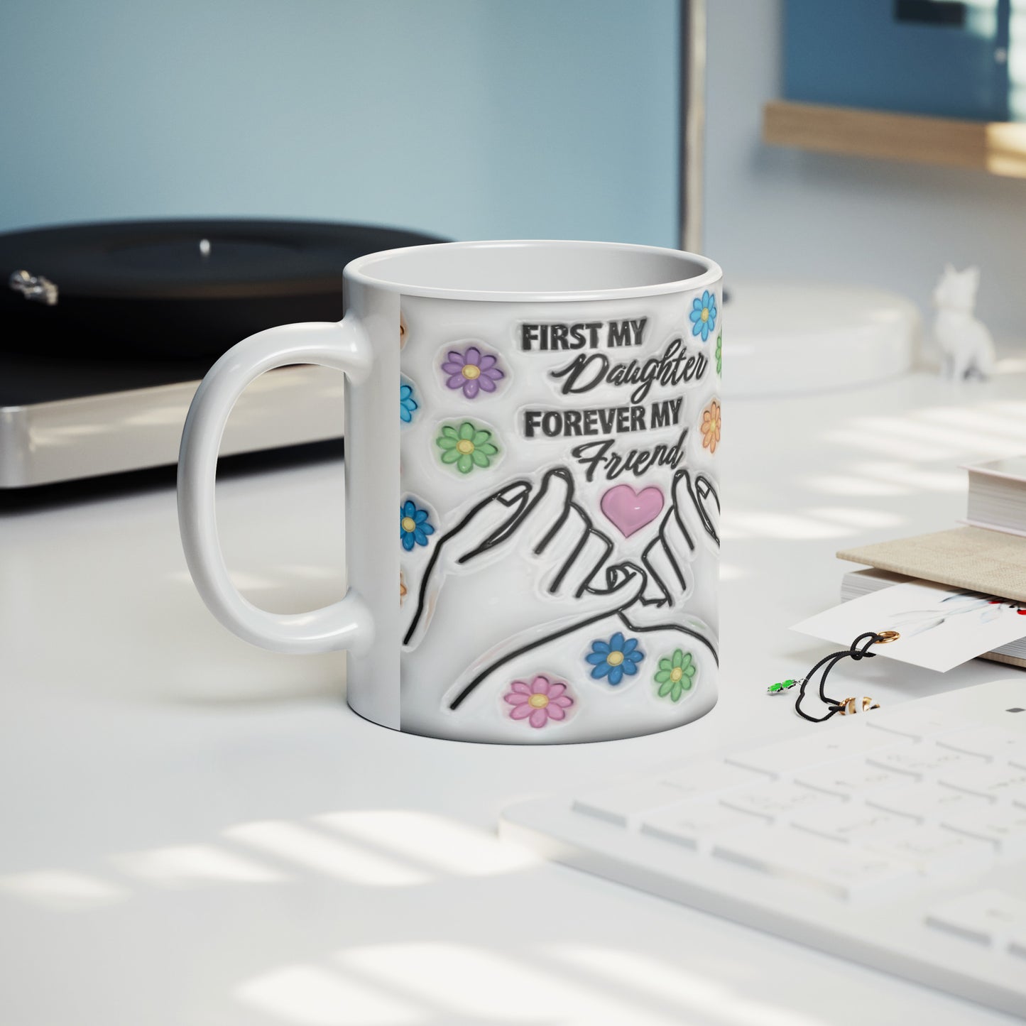First My Daughter Forever My Friend Mug