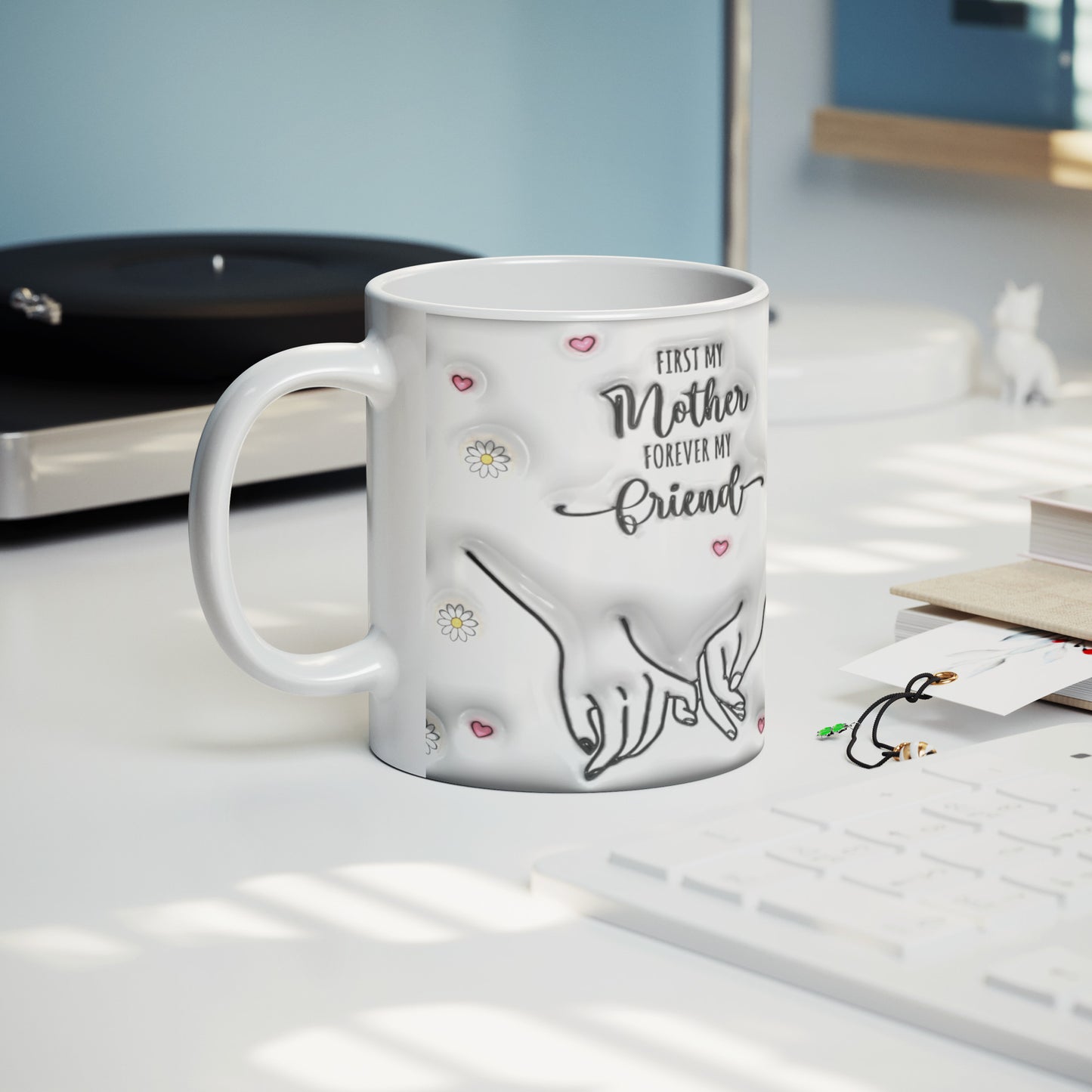 First My Mother Forever My Friend