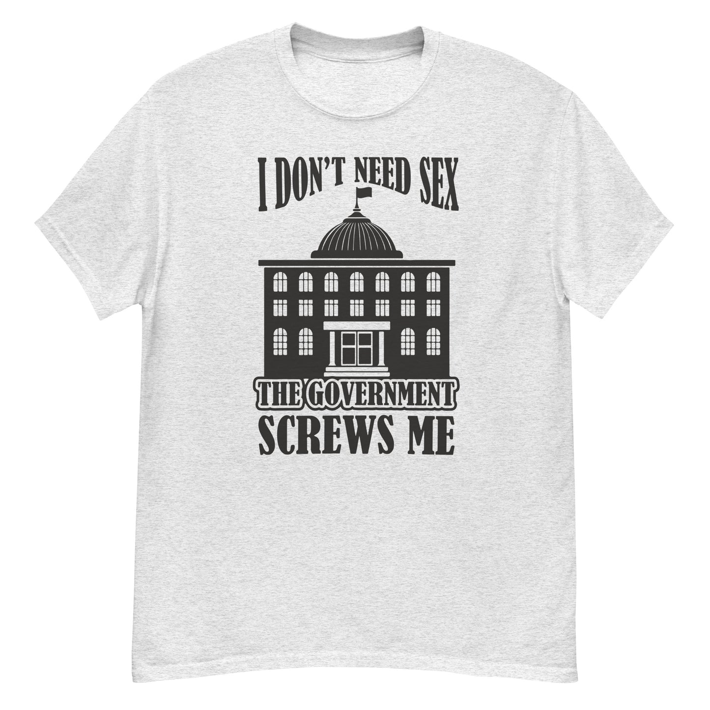 The Goverment Screws me Men's classic tee