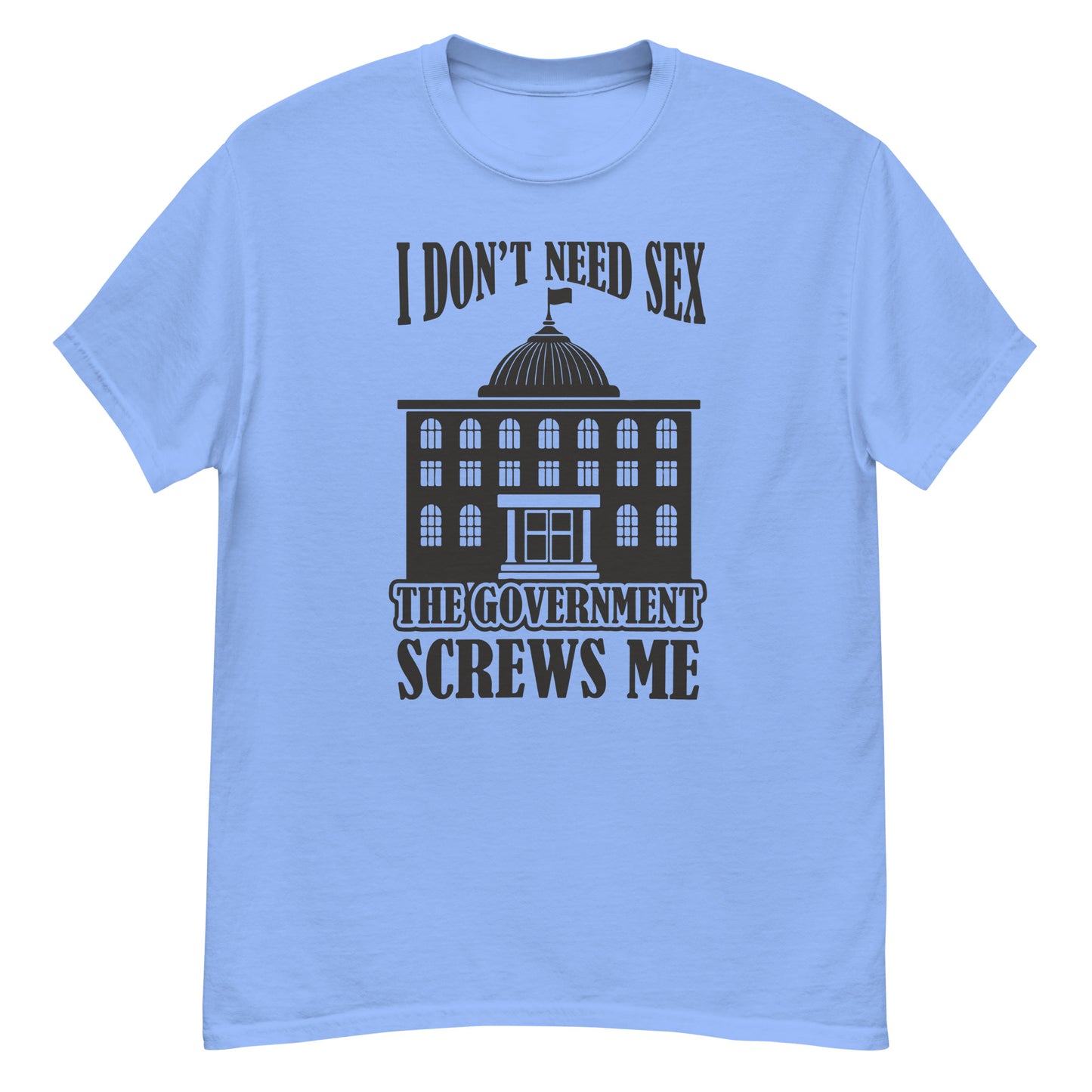 The Goverment Screws me Men's classic tee