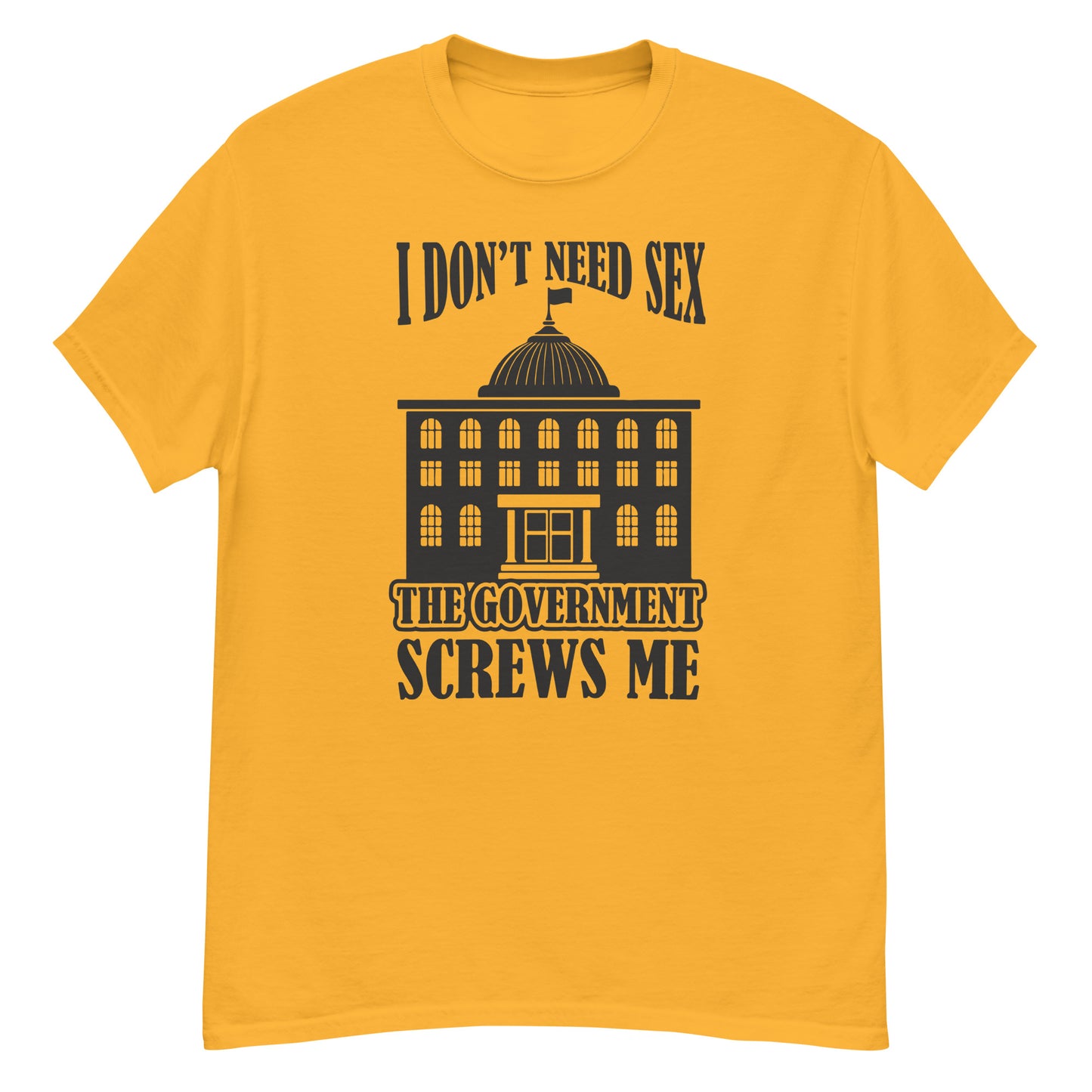 The Goverment Screws me Men's classic tee