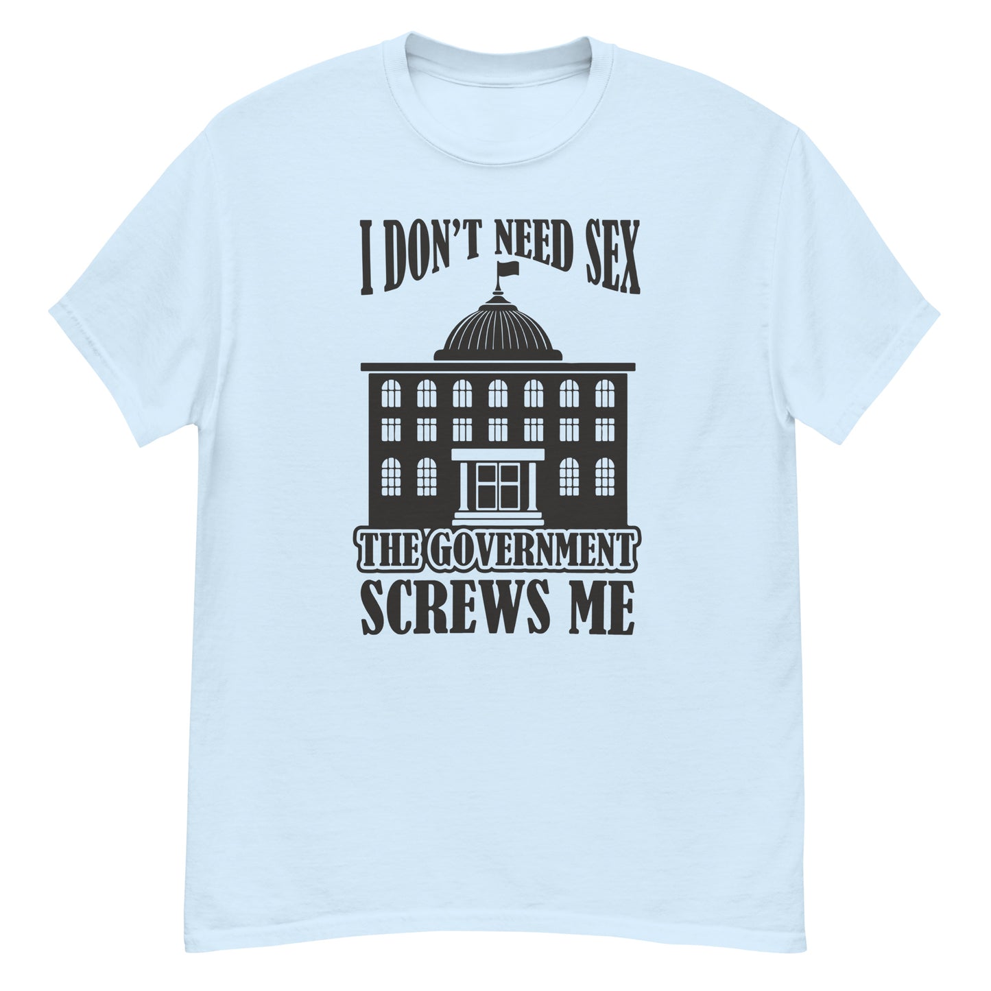 The Goverment Screws me Men's classic tee