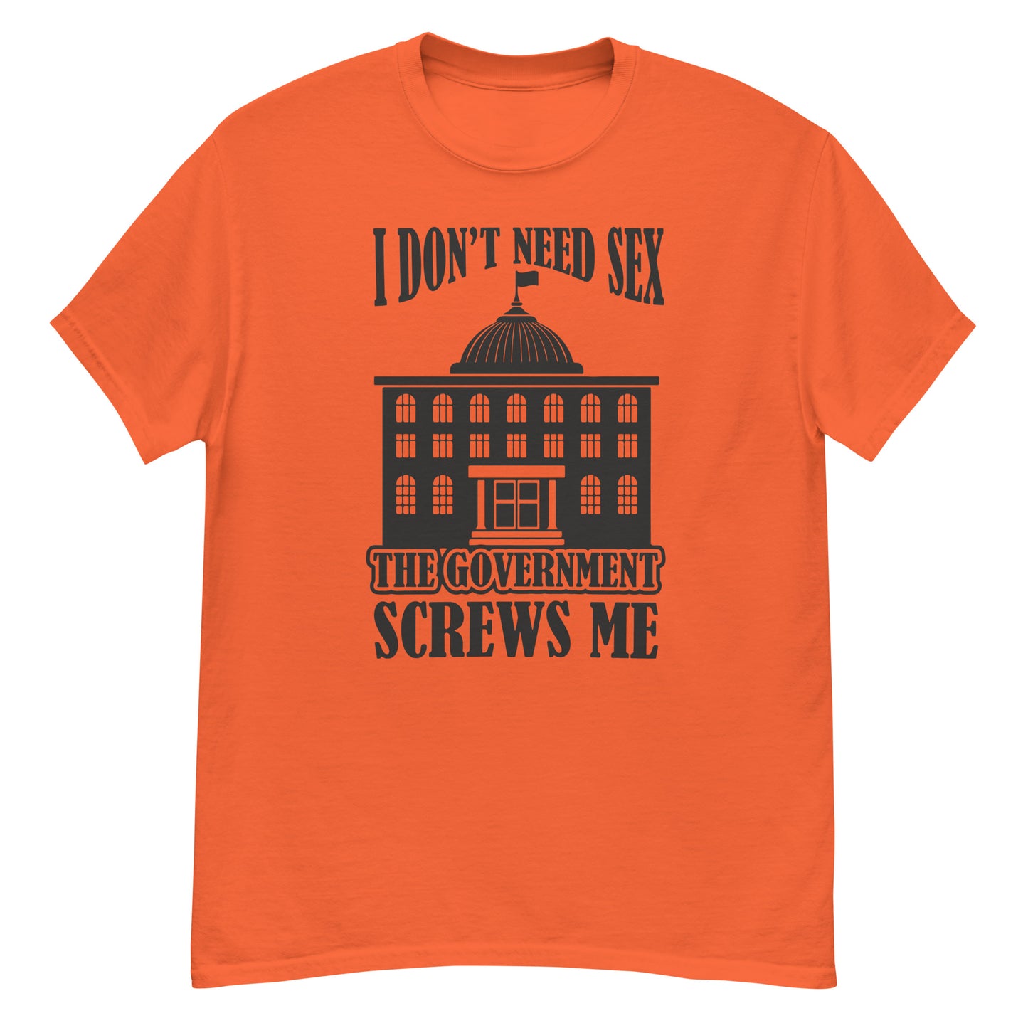 The Goverment Screws me Men's classic tee