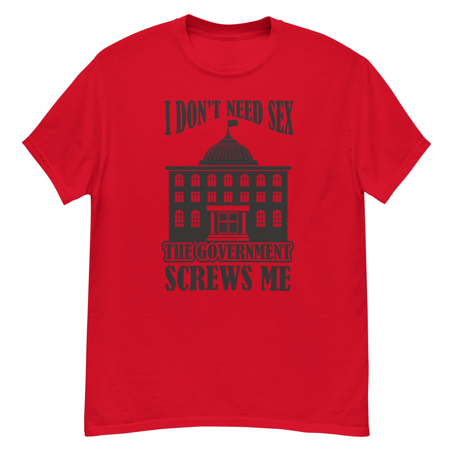The Goverment Screws me Men's classic tee