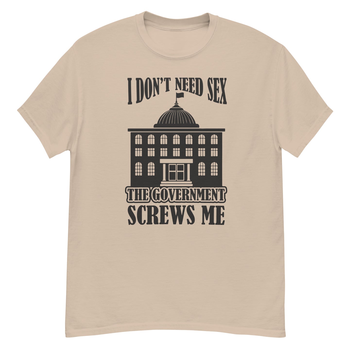 The Goverment Screws me Men's classic tee