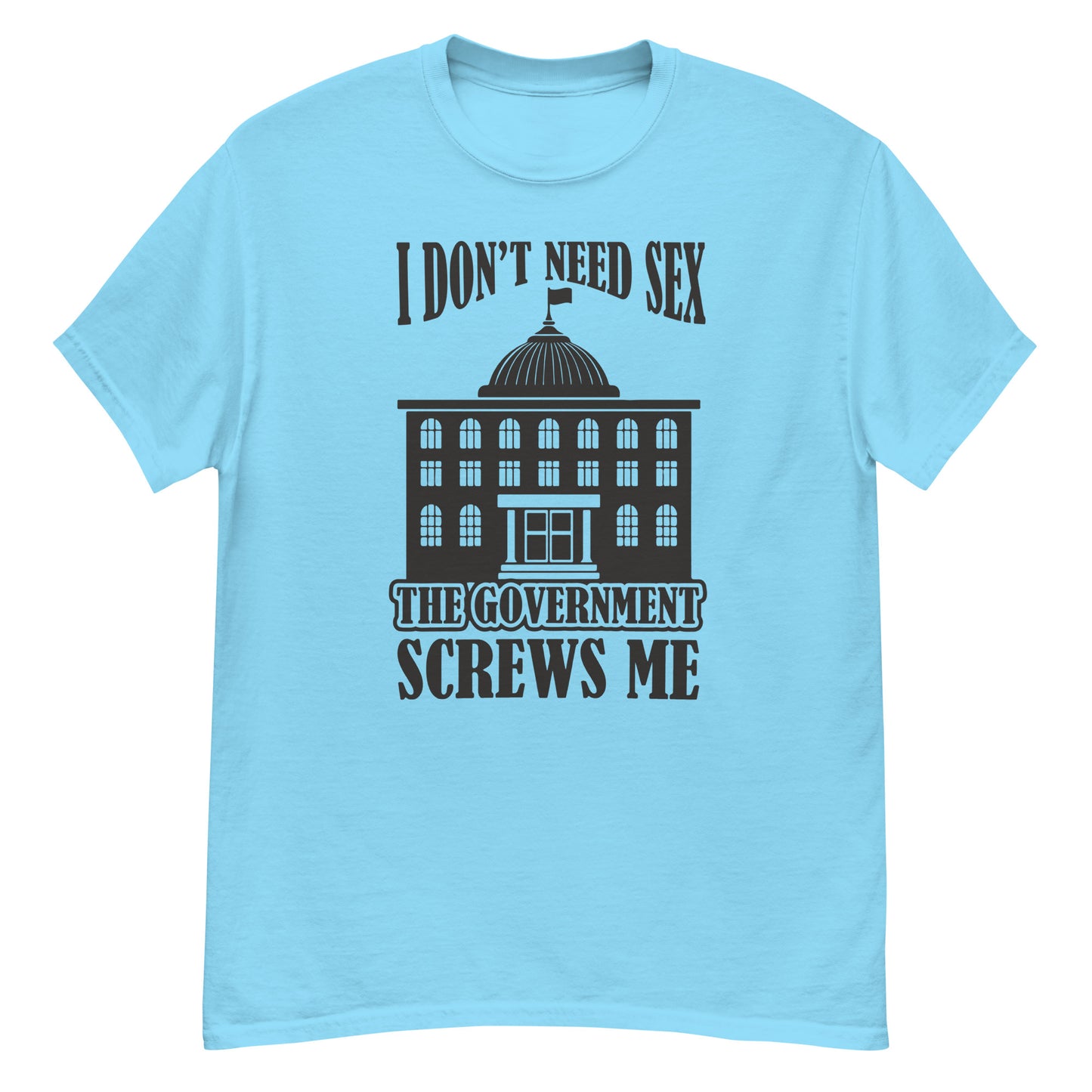The Goverment Screws me Men's classic tee