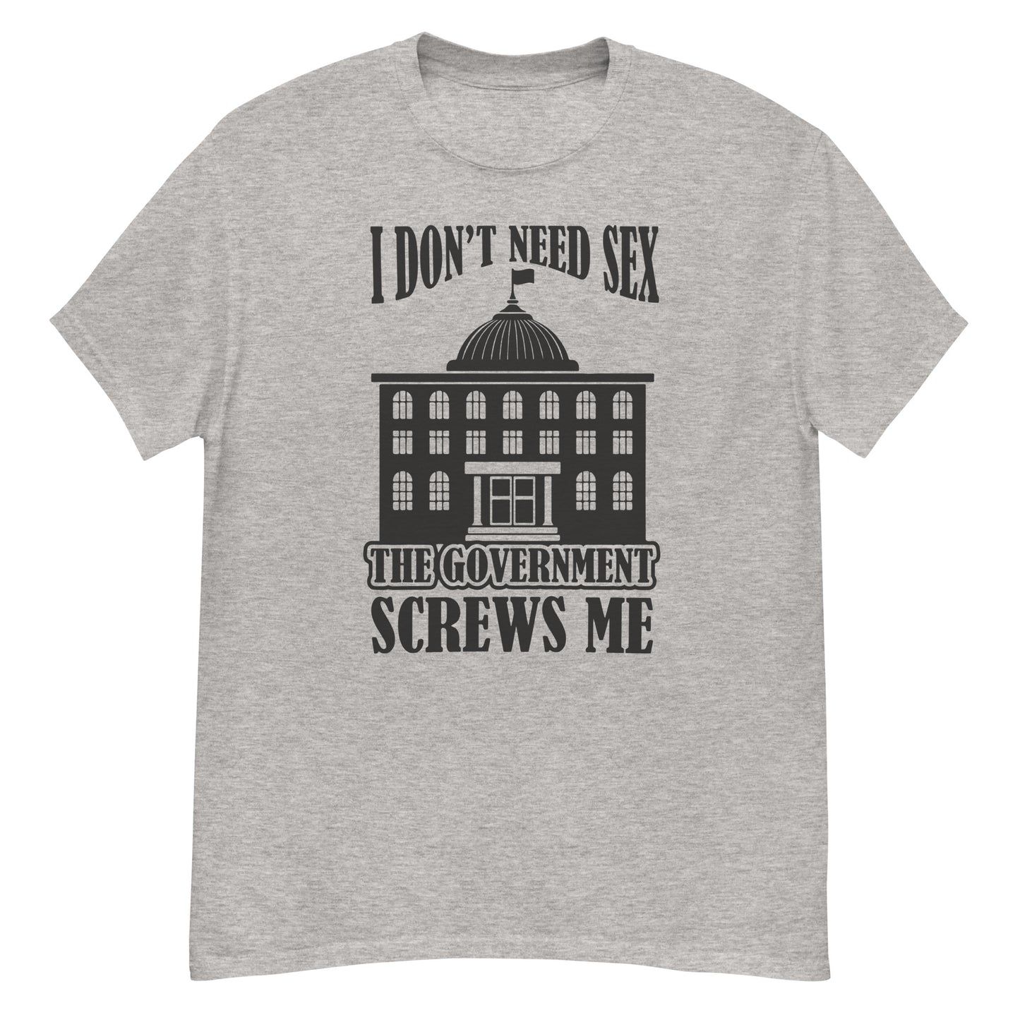 The Goverment Screws me Men's classic tee