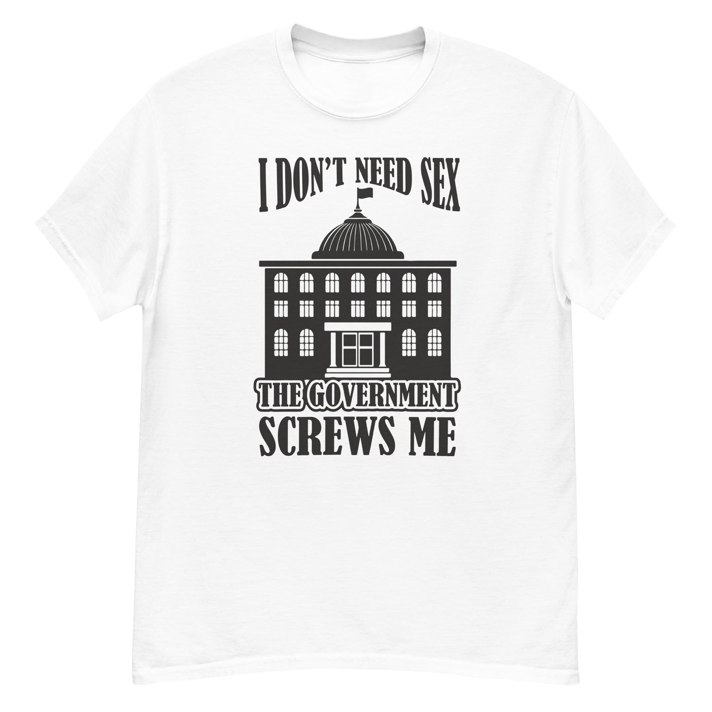 The Goverment Screws me Men's classic tee