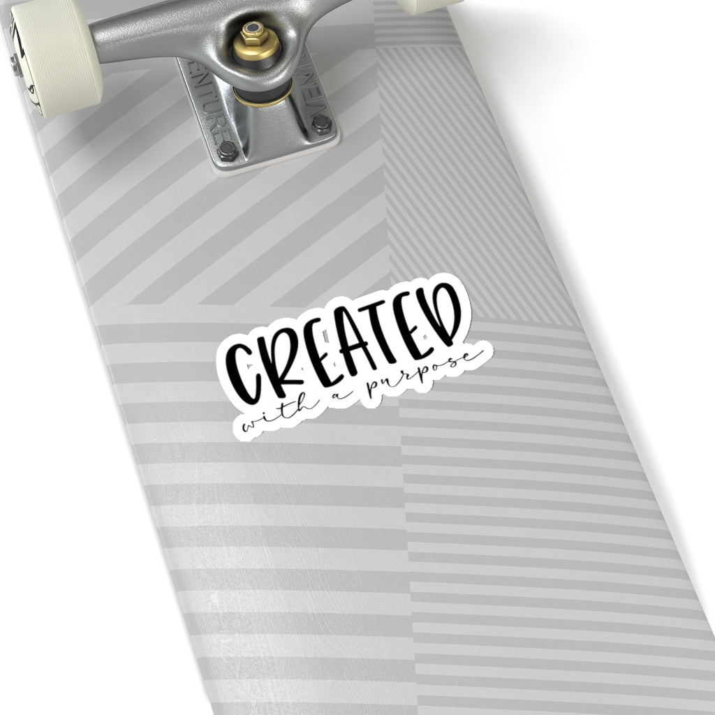 Created with a purpose Kiss-Cut Stickers