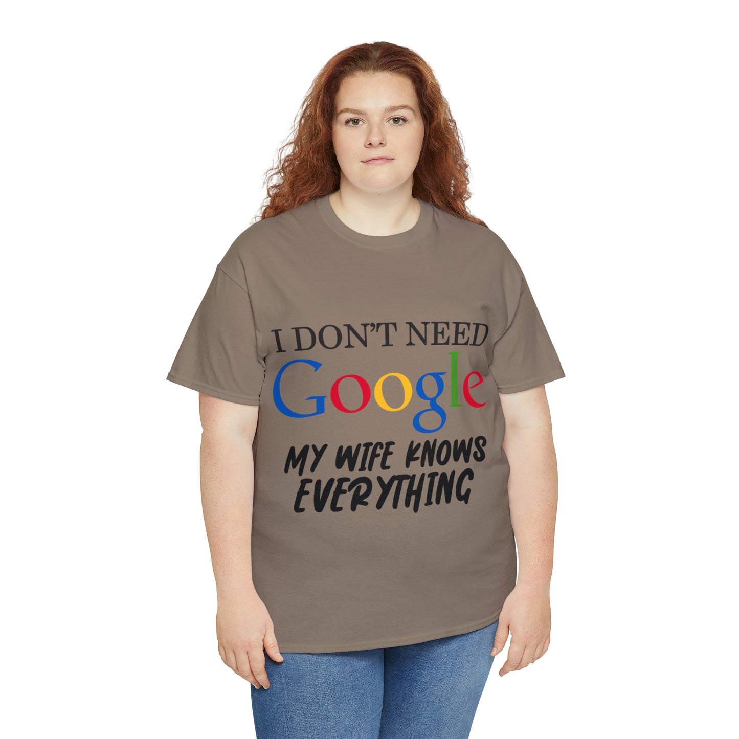 I Don't Need Google My Wife Knows Everything Heavy Cotton Tee