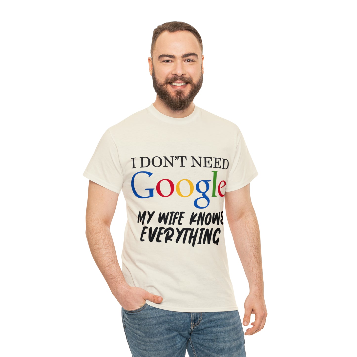 I Don't Need Google My Wife Knows Everything Heavy Cotton Tee