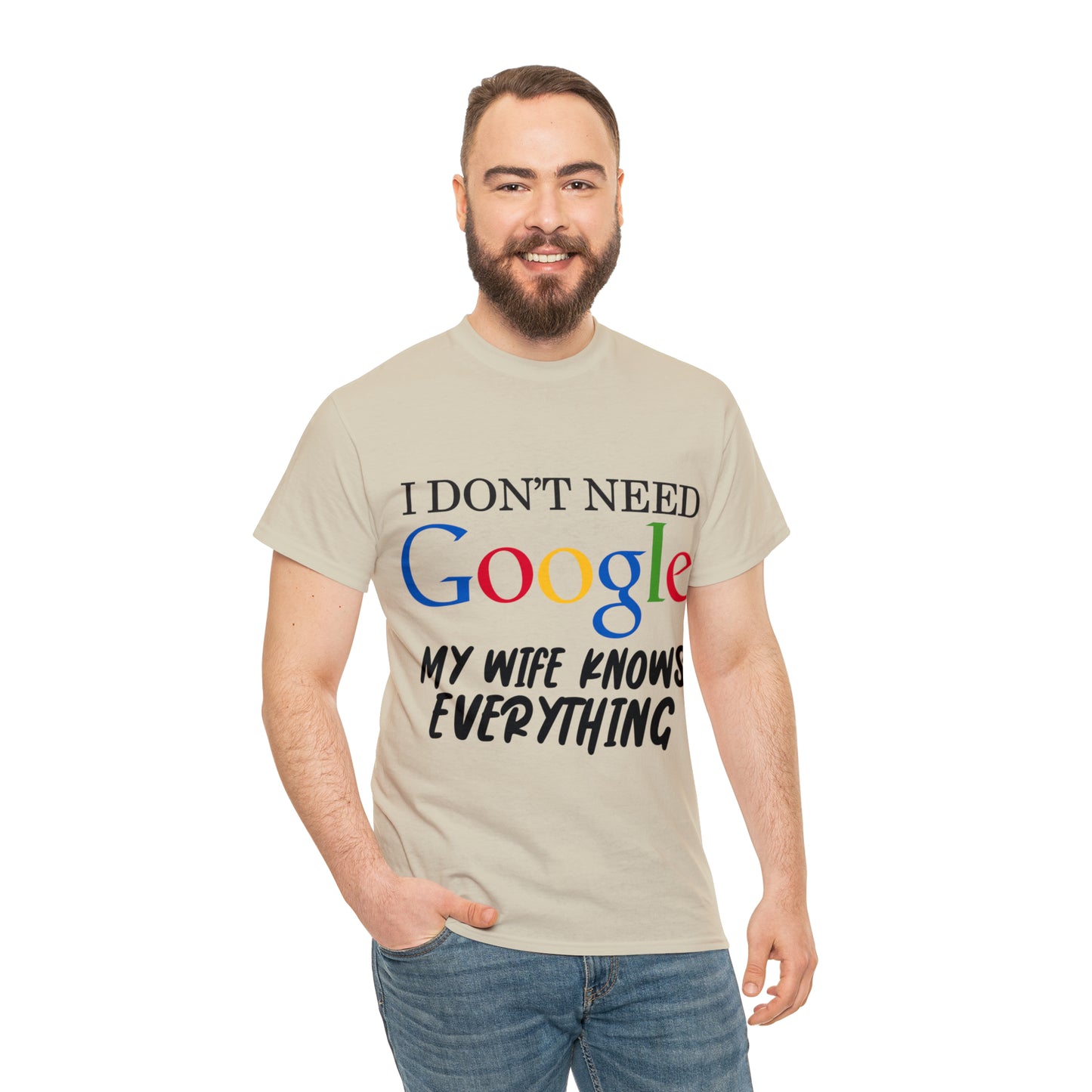 I Don't Need Google My Wife Knows Everything Heavy Cotton Tee