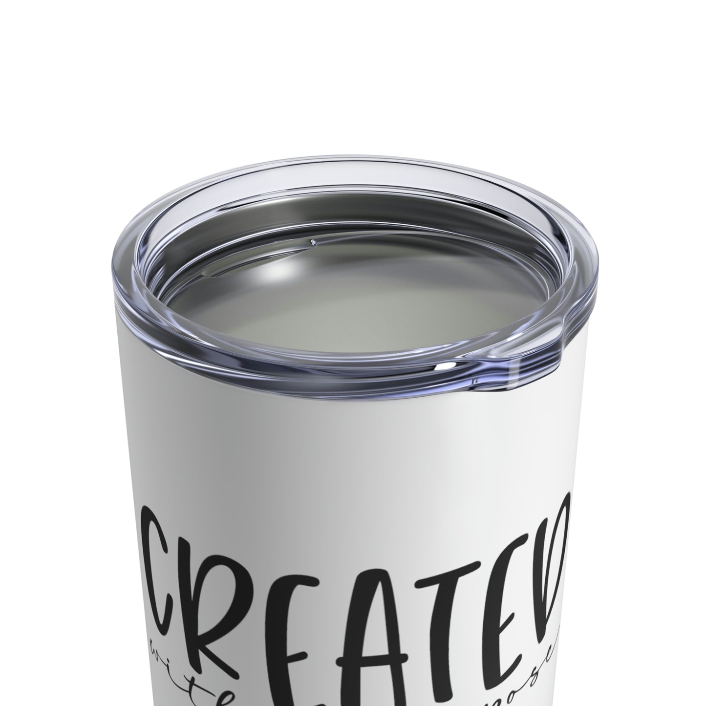 Created with a purpose Tumbler 10oz