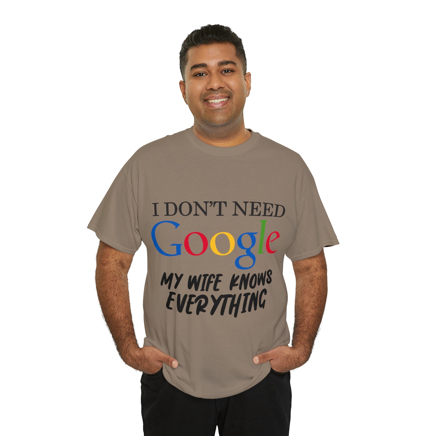 I Don't Need Google My Wife Knows Everything Heavy Cotton Tee