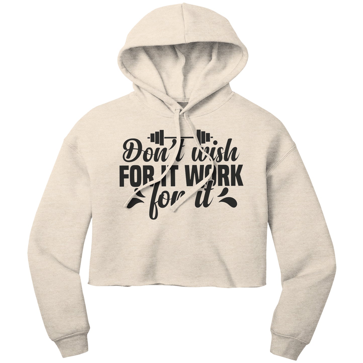 Don't Wish For It Crop Fleece Hoodie