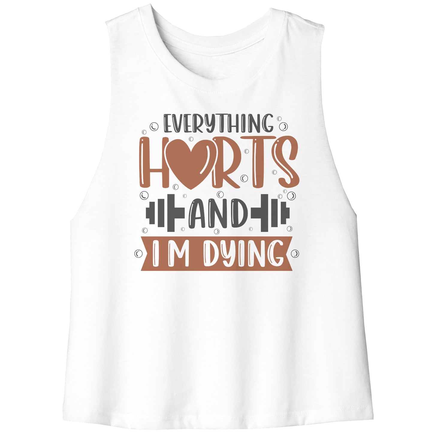 Everything Hurts and I am Dying Racerback Crop Tank