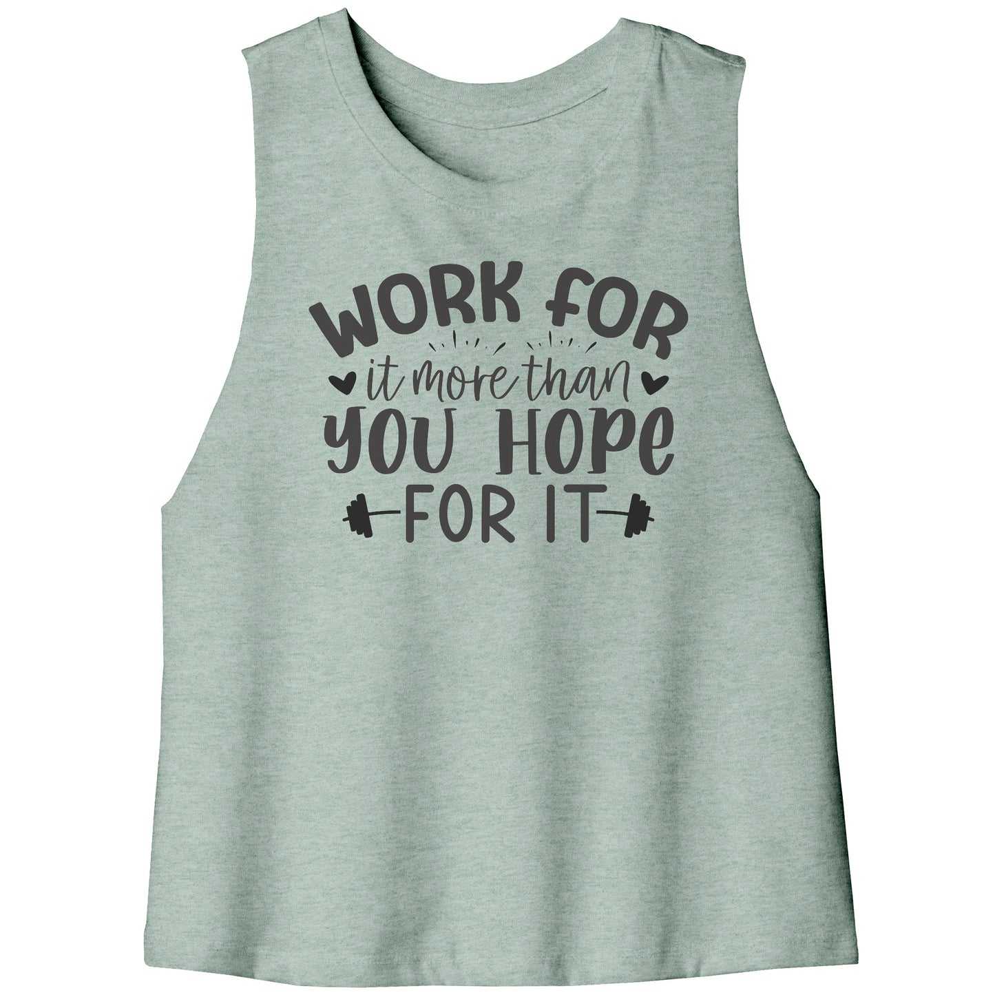 Work For It More Than You Hope For It Racerback Crop Tank