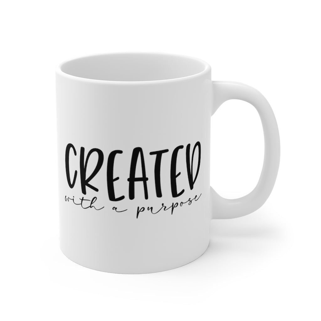 Created with a purpose Mug 11oz
