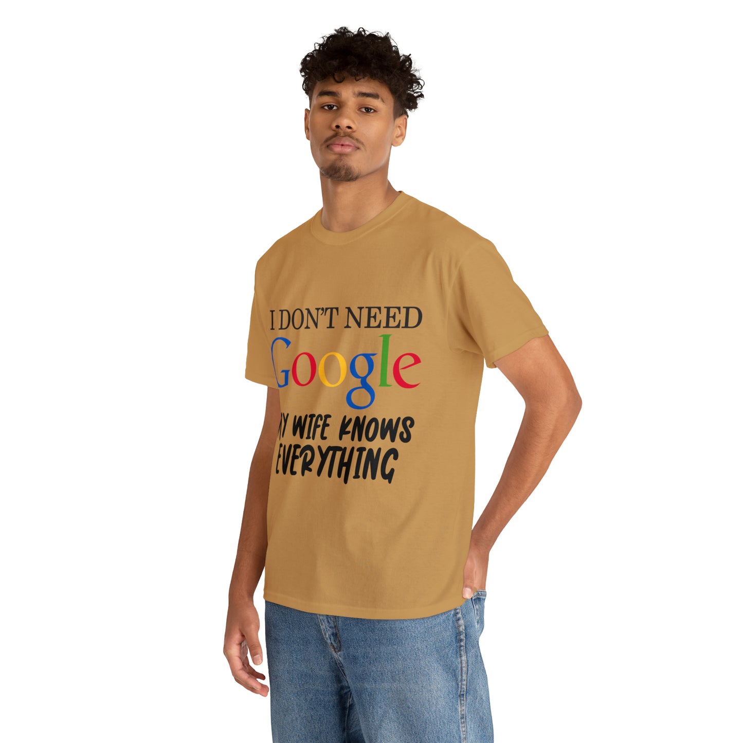 I Don't Need Google My Wife Knows Everything Heavy Cotton Tee