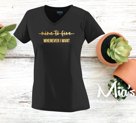 Nine to Five, When Ever I want V-Neck Tee