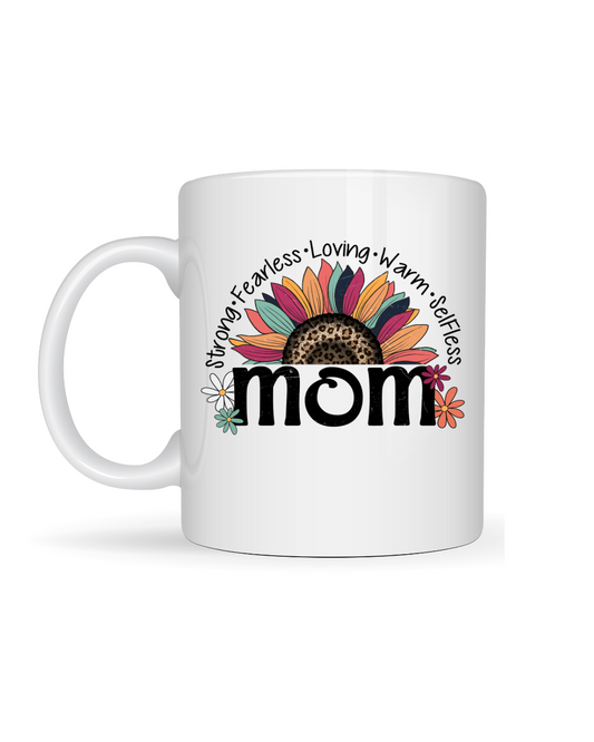 Strong, Fearless, Loving, Warm, Selfless Mom Ceramic Coffee Mug