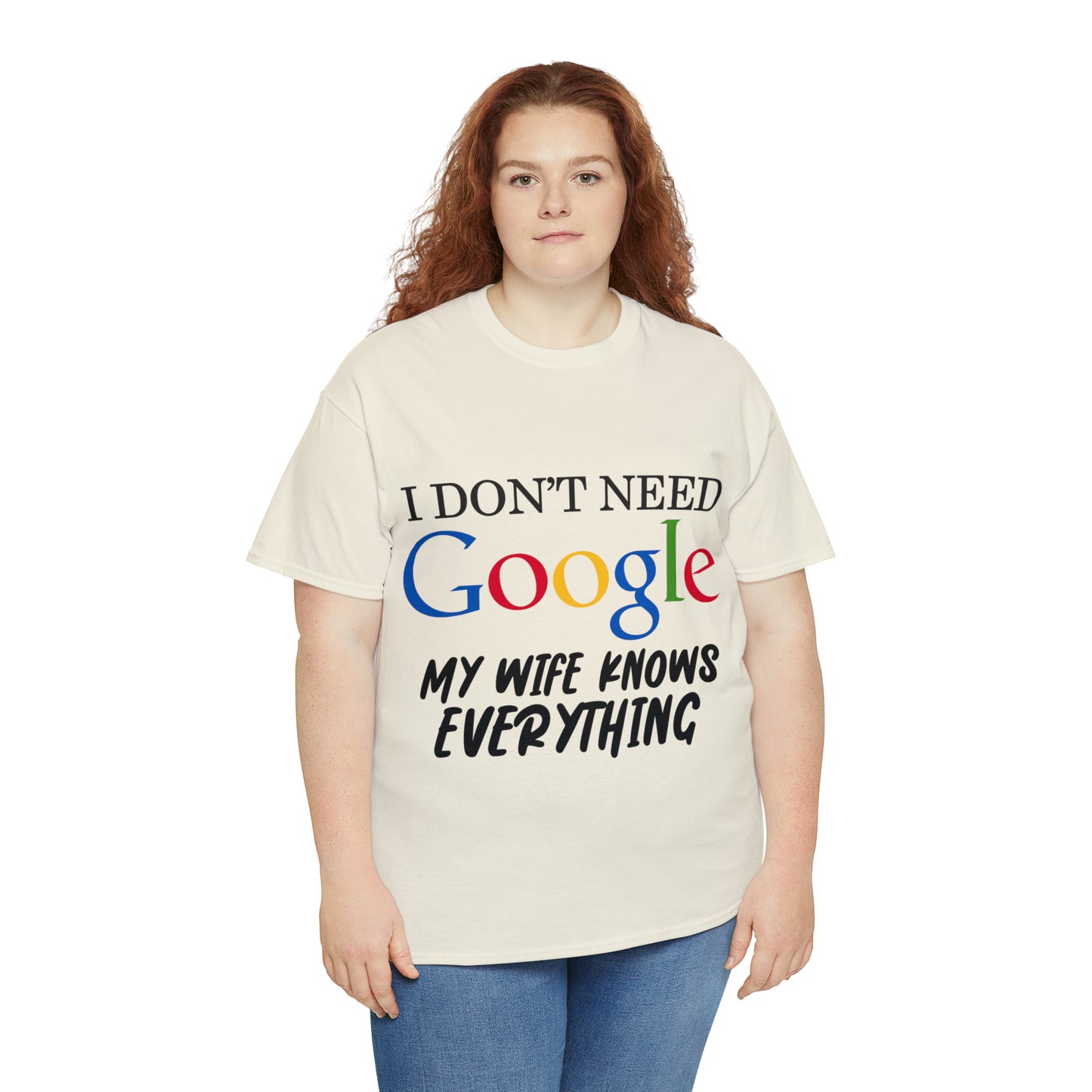 I Don't Need Google My Wife Knows Everything Heavy Cotton Tee