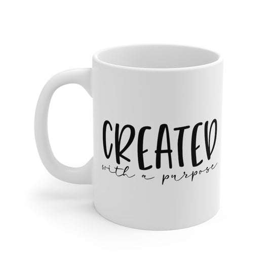 Created with a purpose Mug 11oz