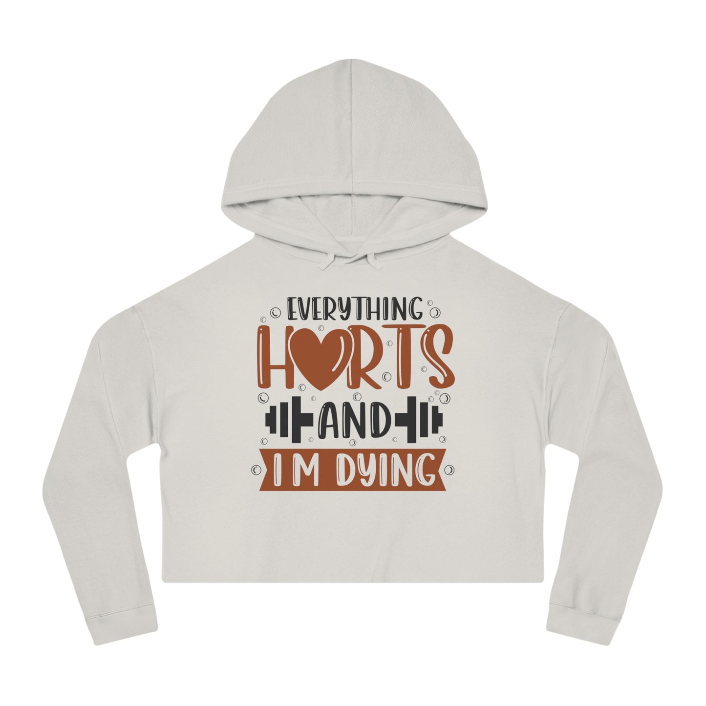 Everything Hurts Women’s Cropped Hooded Sweatshirt