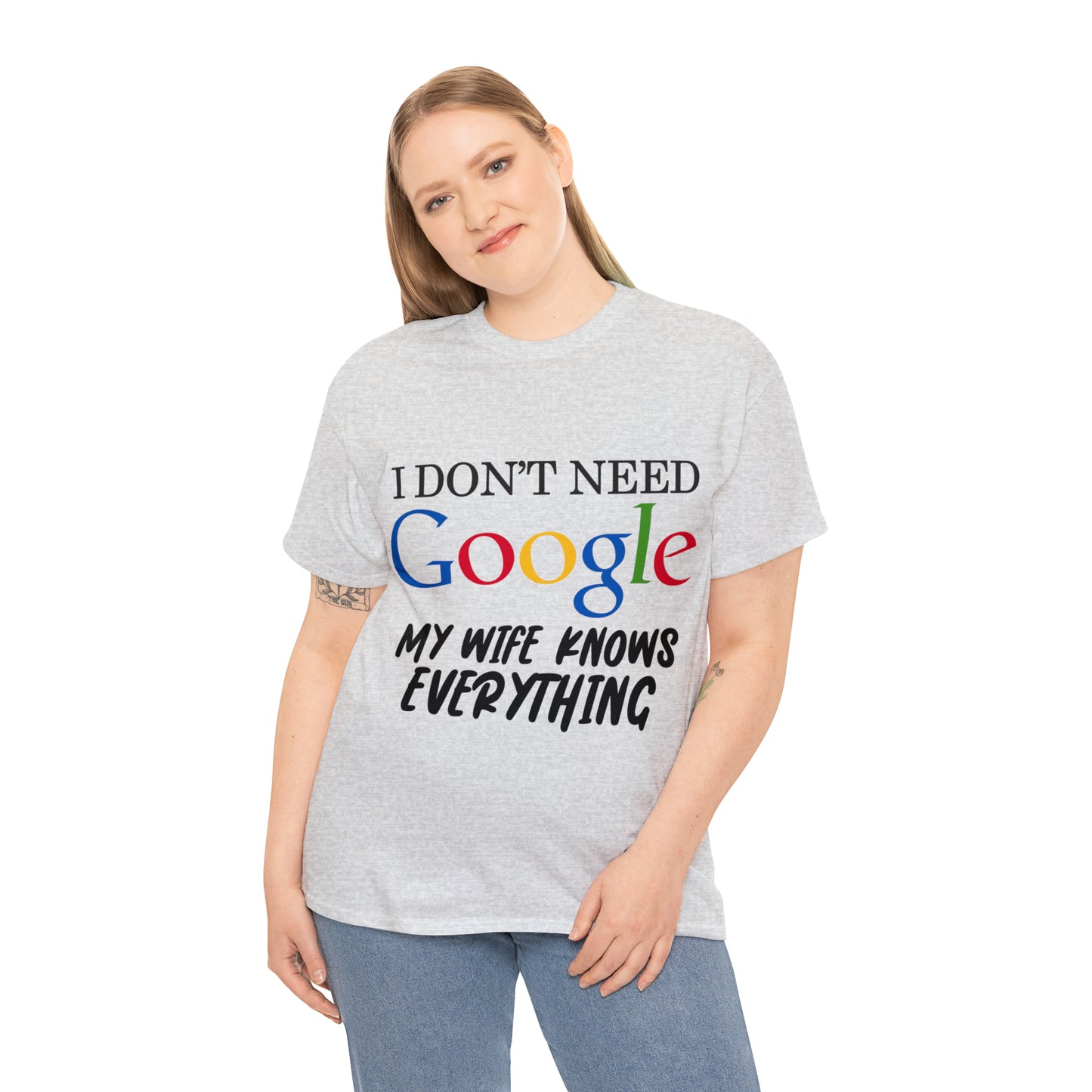 I Don't Need Google My Wife Knows Everything Heavy Cotton Tee