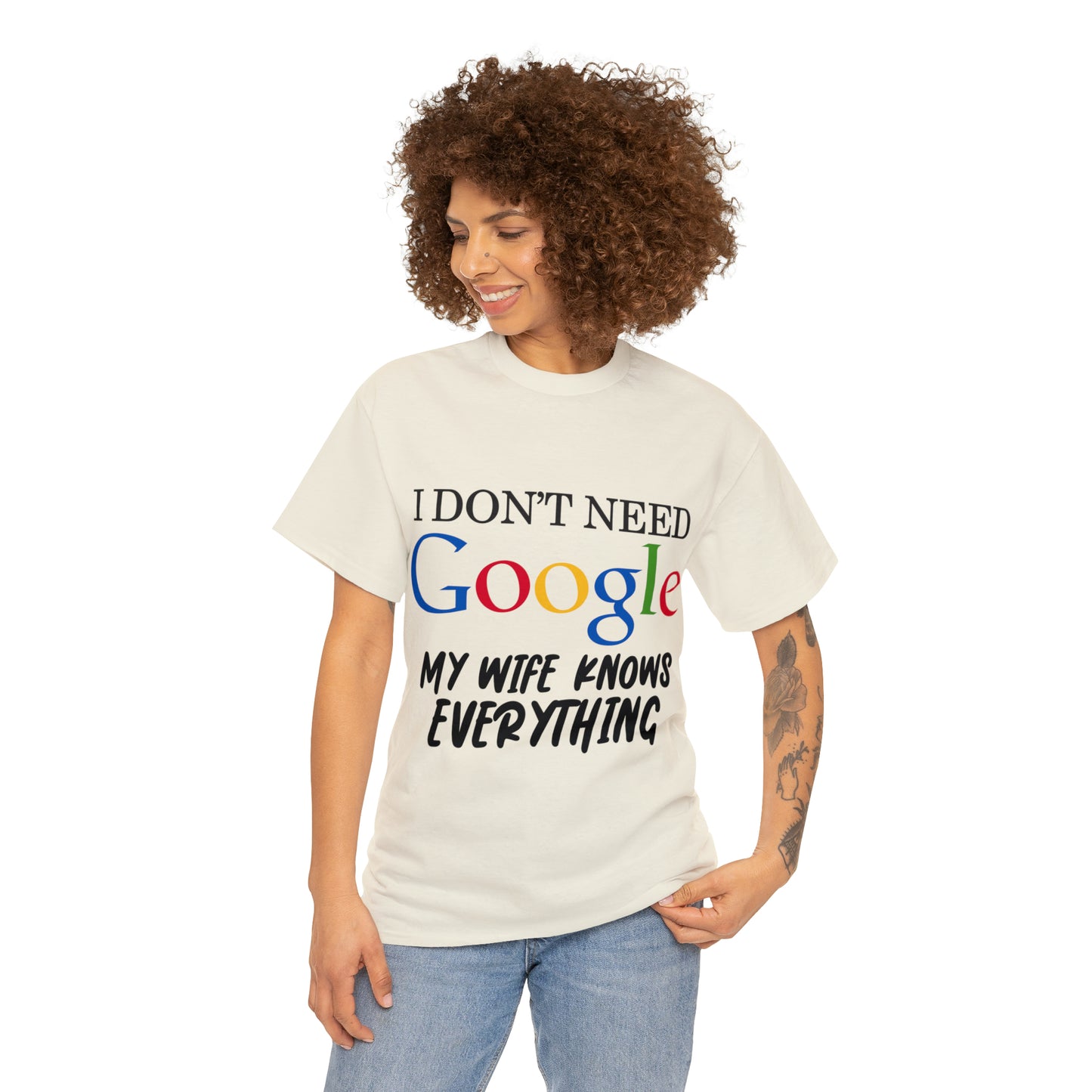 I Don't Need Google My Wife Knows Everything Heavy Cotton Tee