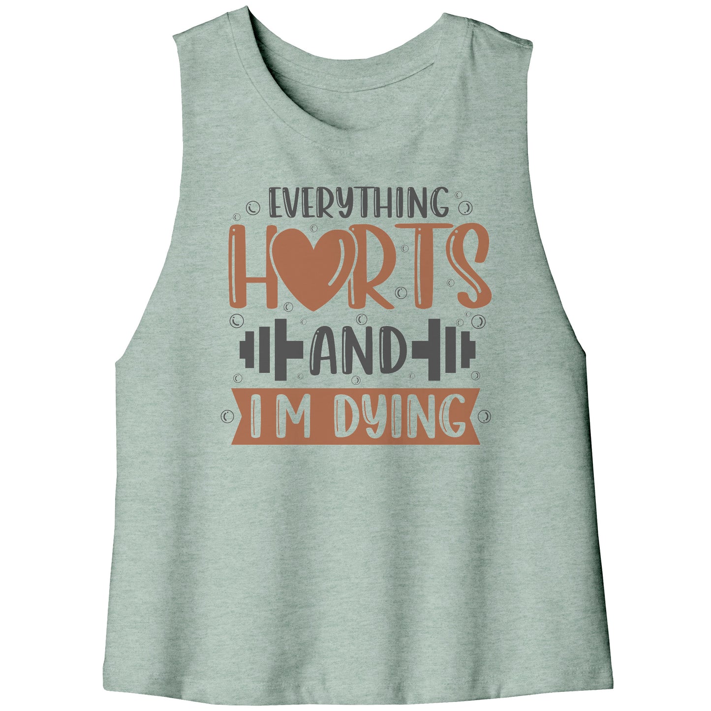 Everything Hurts and I am Dying Racerback Crop Tank