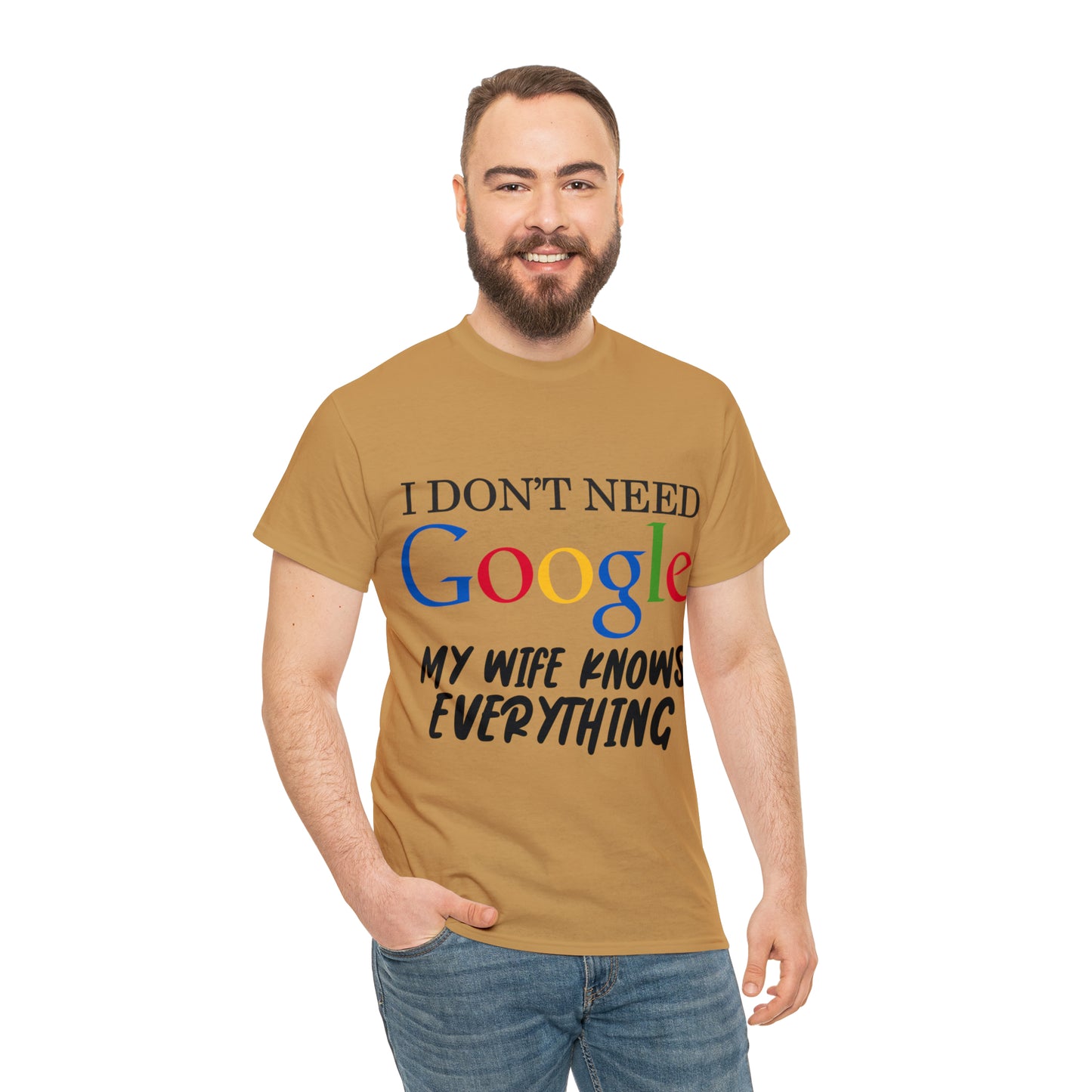 I Don't Need Google My Wife Knows Everything Heavy Cotton Tee