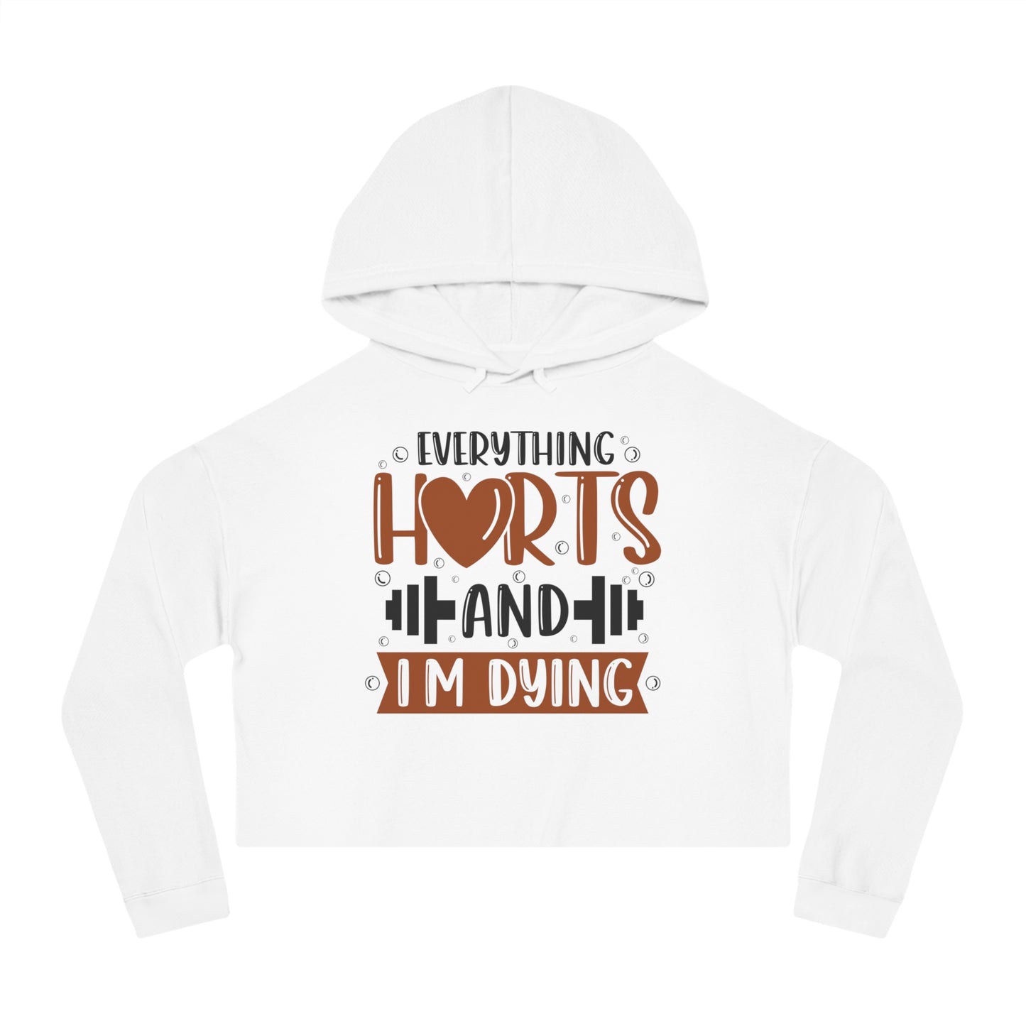 Everything Hurts Women’s Cropped Hooded Sweatshirt