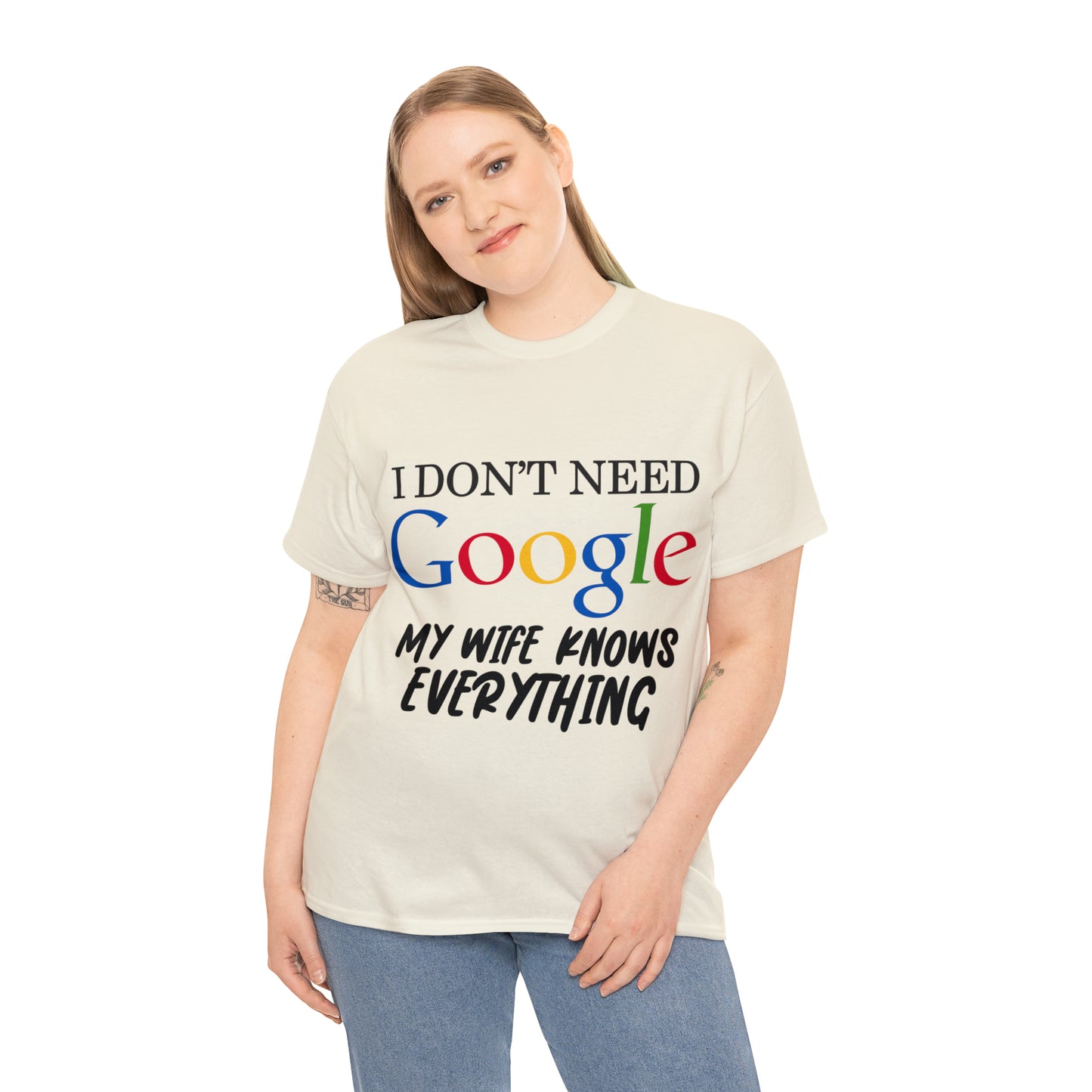 I Don't Need Google My Wife Knows Everything Heavy Cotton Tee