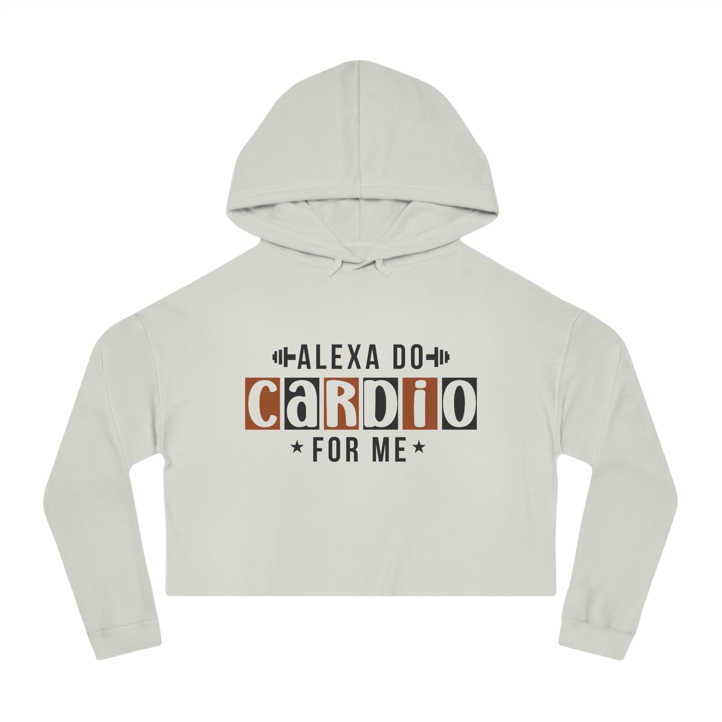 Alexa Do Cardio For Me Cropped Hooded Sweatshirt