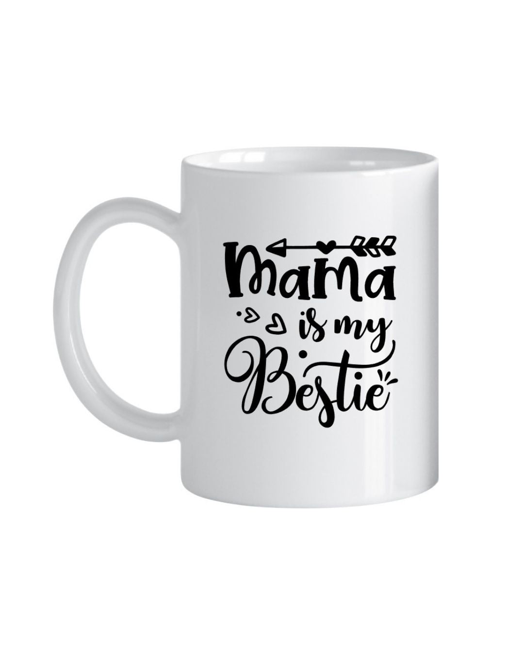 Mama is my Bestie Ceramic Coffee Mug