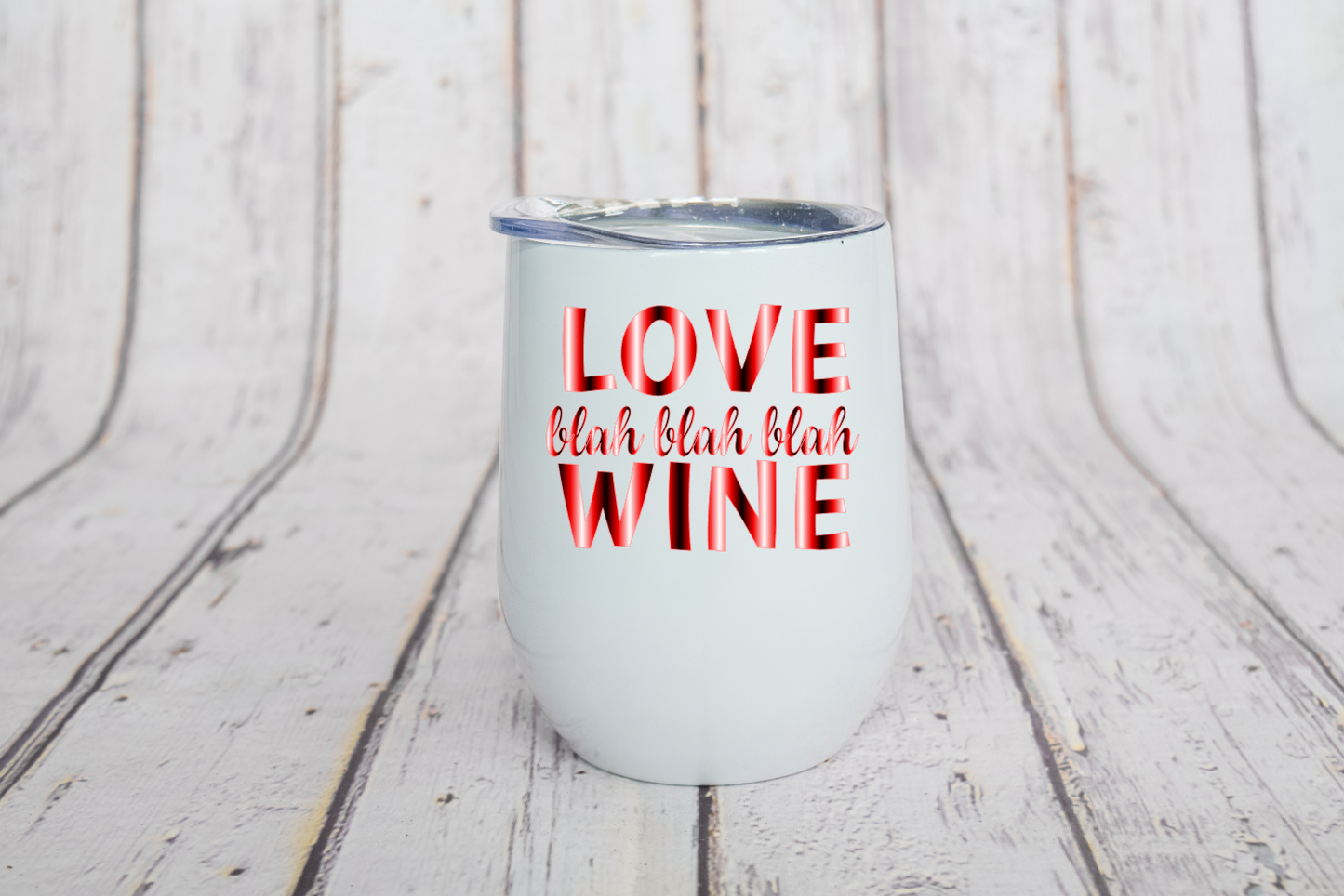 Love Blah Blah Blah Wine Tumbler